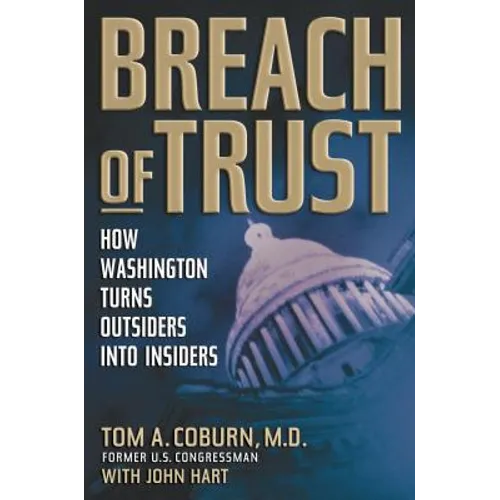 The Breach of Trust: How Washington Turns Outsiders Into Insiders - Paperback