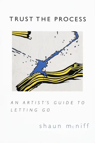 Trust the Process: An Artist's Guide to Letting Go - Paperback