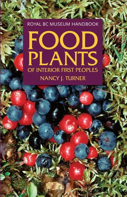 Food Plants of Interior First Peoples - Paperback