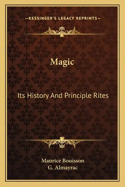 Magic: Its History And Principle Rites - Paperback