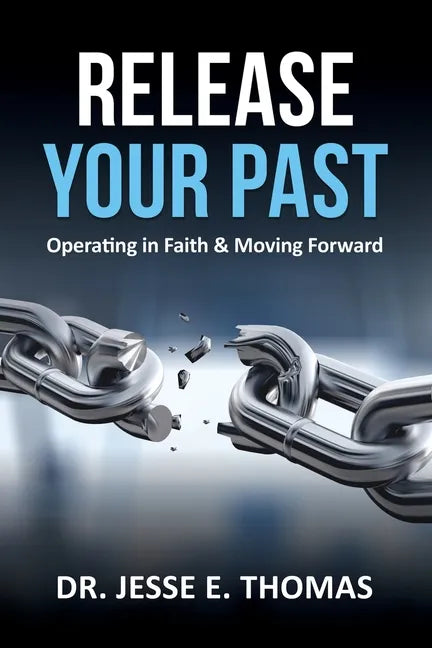 Release Your Past: Operating in Faith & Moving Forward - Paperback
