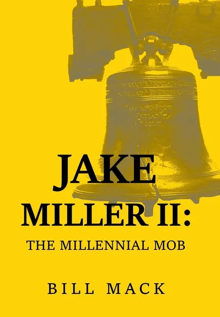 Jake Miller Ii: The Millennial Mob - Hardcover