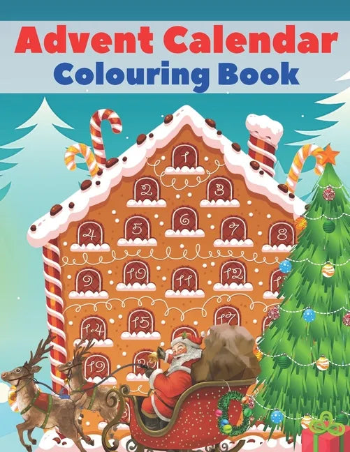 Advent Calendar Colouring Book: 24 Numbered Christmas Colouring Pages for Toddlers and Preschoolers - This Activity Book Is Perfect Gift for Christmas - Paperback