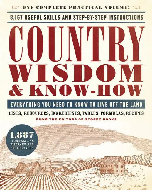 Country Wisdom & Know-How: Everything You Need to Know to Live Off the Land - Paperback
