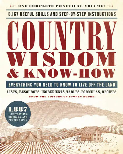Country Wisdom & Know-How: Everything You Need to Know to Live Off the Land - Paperback