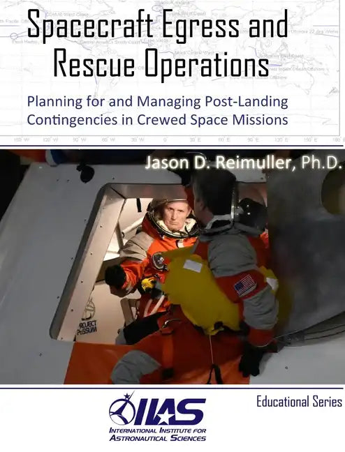 Spacecraft Egress and Rescue Operations: Planning for and Managing Post-Landing Contingencies in Crewed Space Missions - Hardcover
