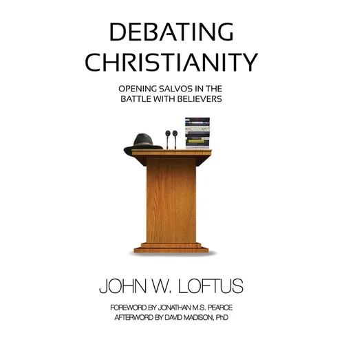 Debating Christianity: Opening Salvos in the Battle with Believers - Paperback