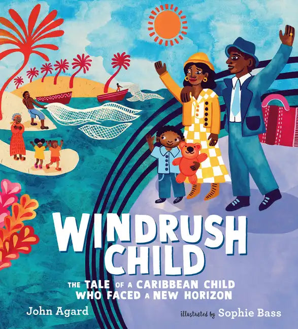 Windrush Child: The Tale of a Caribbean Child Who Faced a New Horizon - Hardcover
