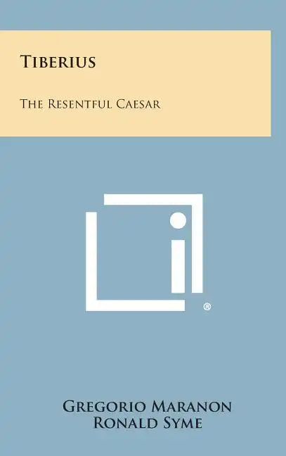 Tiberius: The Resentful Caesar - Hardcover