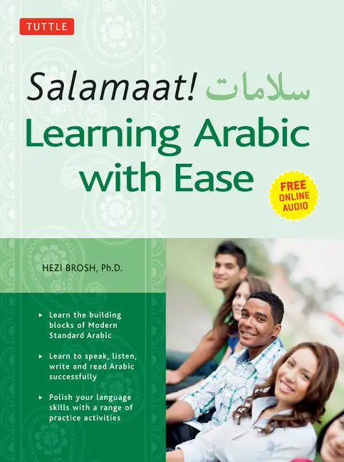 Salamaat! Learning Arabic with Ease: Learn the Building Blocks of Modern Standard Arabic (Includes Free Online Audio) - Paperback
