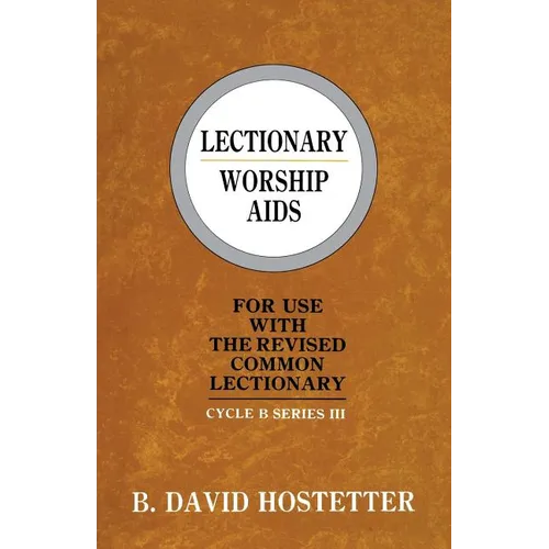 Lectionary Worship Aids: For Use With The Revised Common Lectionary: Cycle B Series III - Paperback