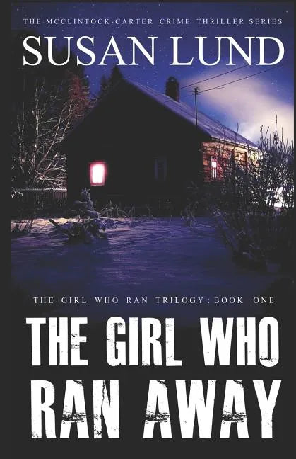 The Girl Who Ran Away: The McClintock-Carter Crime Thriller Series - Paperback
