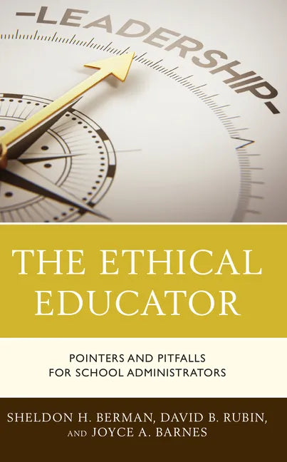 The Ethical Educator: Pointers and Pitfalls for School Administrators - Paperback