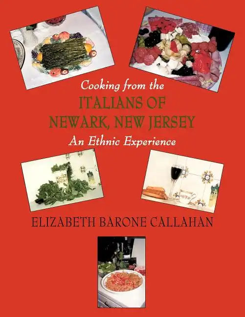 Cooking from the Italians of Newark, New Jersey an Ethnic Experience - Paperback