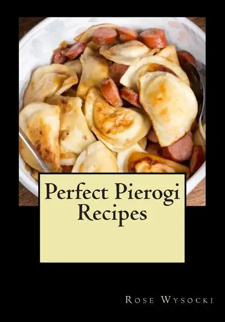 Perfect Pierogi Recipes - Paperback