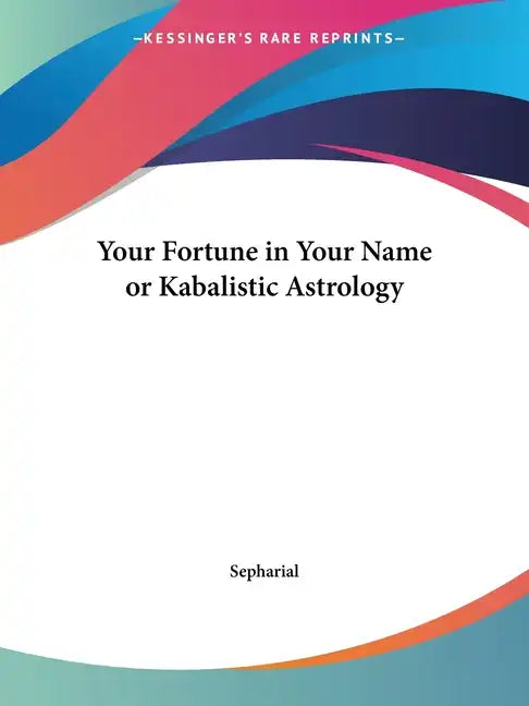 Your Fortune in Your Name or Kabalistic Astrology - Paperback