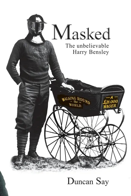 Masked: The unbelievable Harry Bensley - Paperback