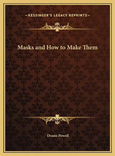 Masks and How to Make Them - Hardcover