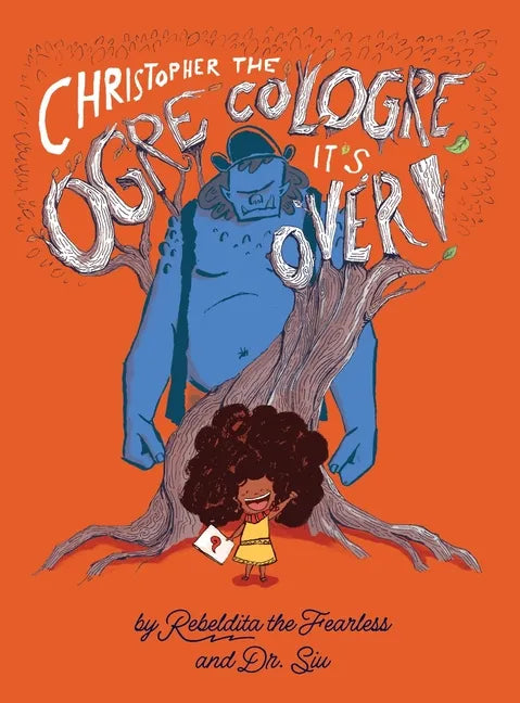 Christopher the Ogre Cologre, It's Over! - Hardcover