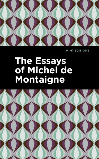 The Essays of Michel de Montaigne - Paperback