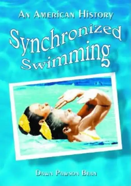 Synchronized Swimming: An American History - Paperback
