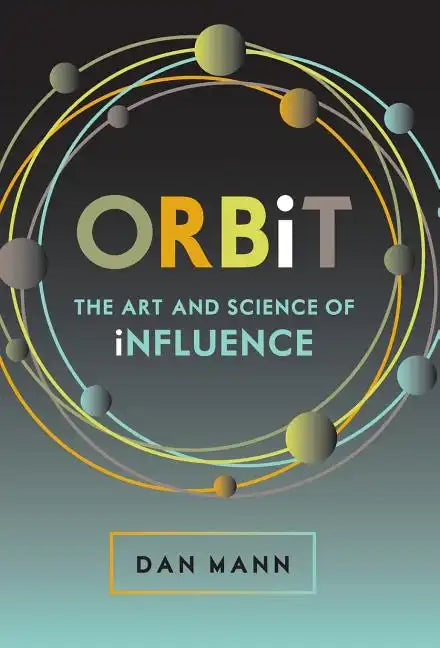 ORBiT: The Art and Science of Influence - Hardcover