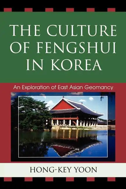 The Culture of Fengshui in Korea: An Exploration of East Asian Geomancy - Paperback