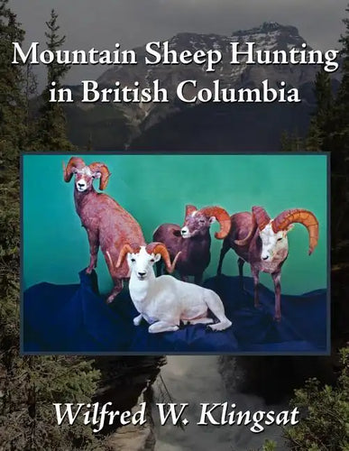 Mountain Sheep Hunting in British Columbia - Paperback
