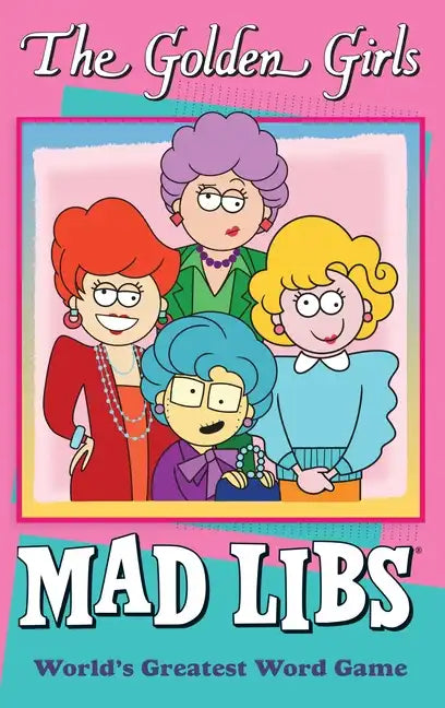 The Golden Girls Mad Libs: World's Greatest Word Game - Paperback