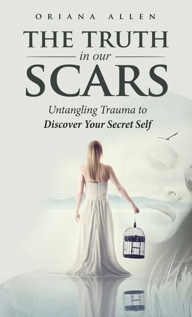The Truth in Our Scars - Hardcover