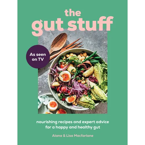 The Gut Stuff: Nourishing Recipes and Expert Advice for a Happy and Healthy Gut - Hardcover
