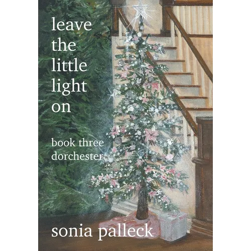 Leave the Little Light On, Book Three: Dorchester - Hardcover