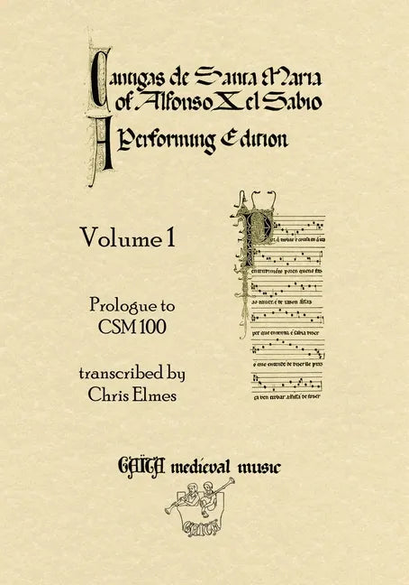 Cantigas De Santa Maria Of Alfonso X, El Sabio, A Performing Edition: Volume 1 - Paperback