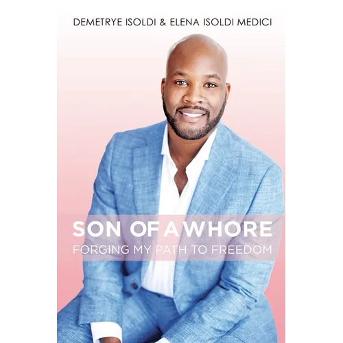 Son of a Whore: Forging My Path to Freedom - Paperback