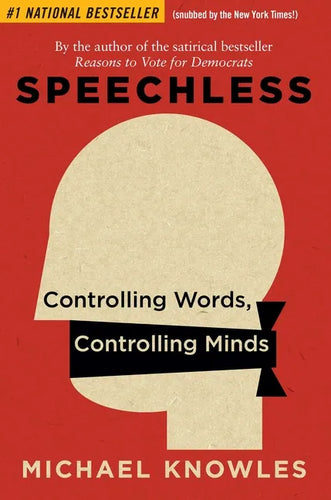 Speechless: Controlling Words, Controlling Minds - Hardcover