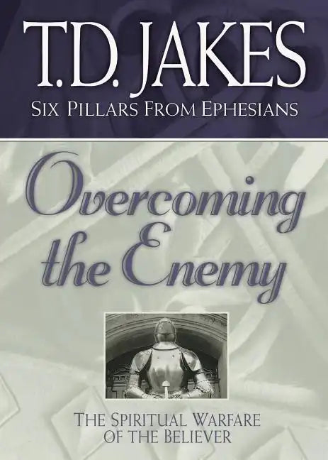 Overcoming the Enemy: The Spiritual Warfare of the Believer - Paperback