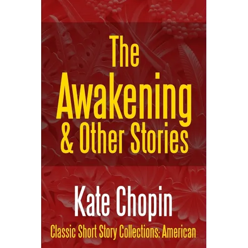 The Awakening & Other Stories - Paperback