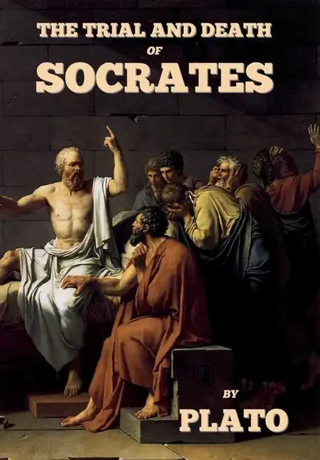 The trial and death of Socrates - Hardcover