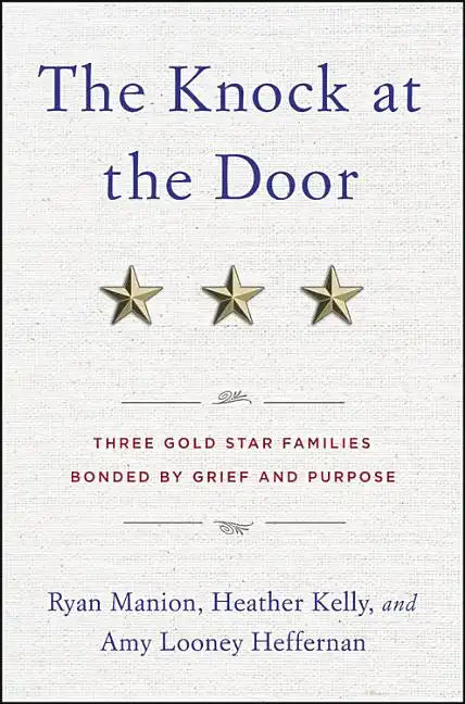 The Knock at the Door: Three Gold Star Families Bonded by Grief and Purpose - Hardcover