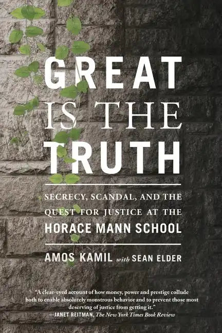 Great Is the Truth: Secrecy, Scandal, and the Quest for Justice at the Horace Mann School - Paperback