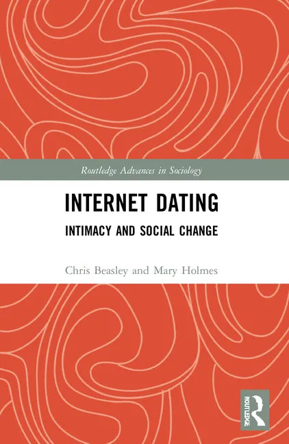 Internet Dating: Intimacy and Social Change - Paperback