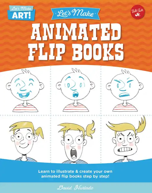 Let's Make Animated Flip Books: Learn to Illustrate and Create Your Own Animated Flip Books Step by Step - Library Binding