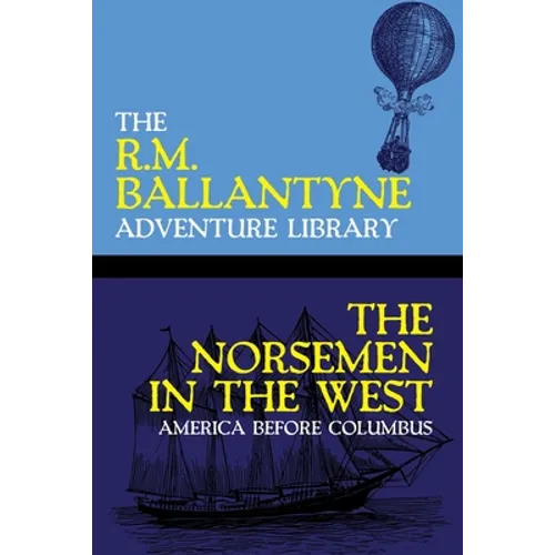 The Norsemen in the West: America Before Columbus - Paperback