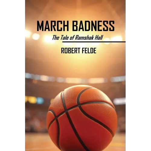 March Badness: The Tale of Ramshak Hall - Paperback
