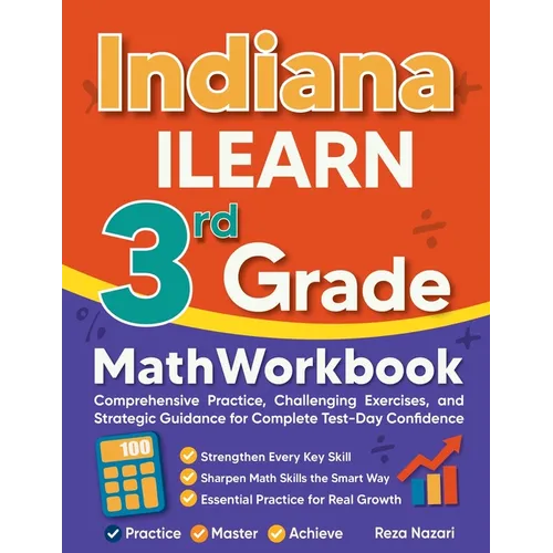 Indiana ILEARN 3rd Grade Math Workbook: Comprehensive Practice, Challenging Exercises, and Strategic Guidance for Complete Test-Day Confidence - Paperback
