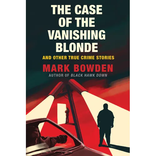 The Case of the Vanishing Blonde: And Other True Crime Stories - Hardcover