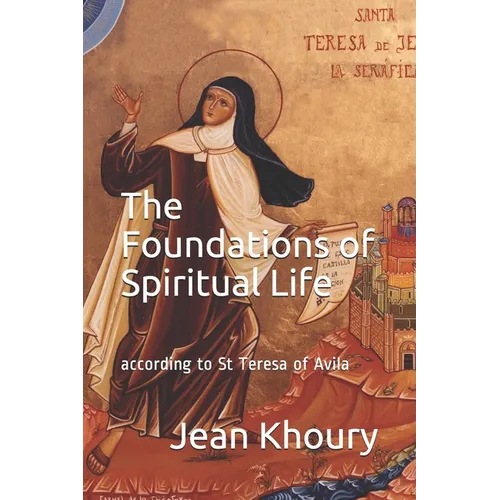 The Foundations of Spiritual Life: according to St Teresa of Avila - Paperback