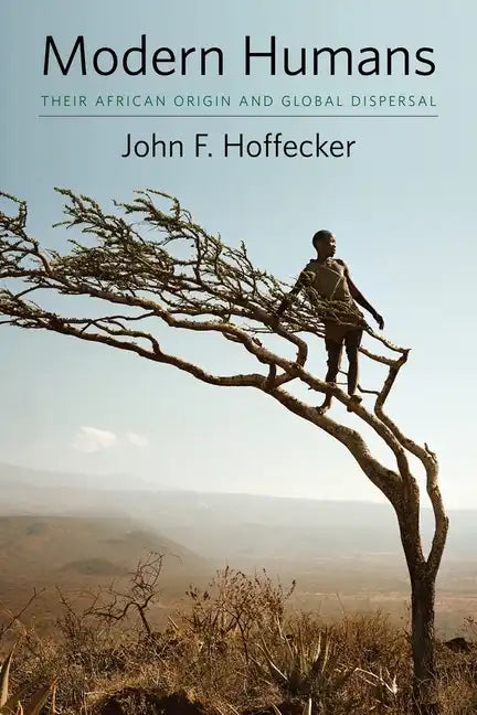 Modern Humans: Their African Origin and Global Dispersal - Hardcover