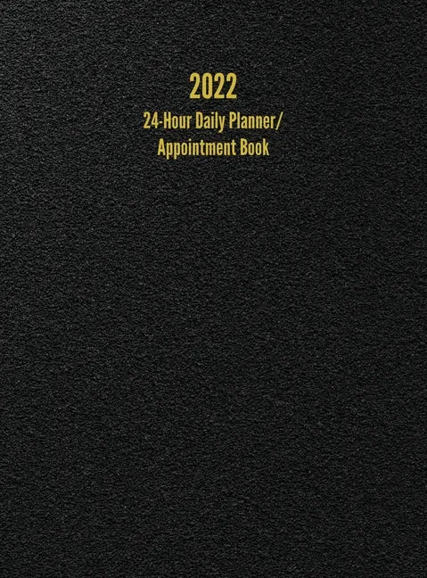 2022 24-Hour Daily Planner/ Appointment Book: Dot Grid Design (One Page per Day) - Hardcover