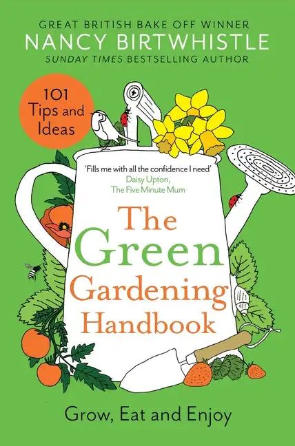 The Green Gardening Handbook: Grow, Eat and Enjoy - Hardcover